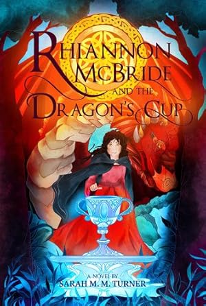 Seller image for Rhiannon McBride and the Dragon's Cup by Turner, Sarah M M [Paperback ] for sale by booksXpress