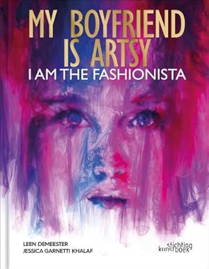 Seller image for My boyfriend is artsy, I am the fashionista by Demeester, Leen, Khalaf, Jessica Garnetti [Hardcover ] for sale by booksXpress