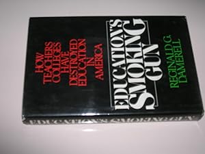 Imagen del vendedor de Education's Smoking Gun: How Teachers' Colleges Have Destroyed Education in America a la venta por Bookstore Brengelman