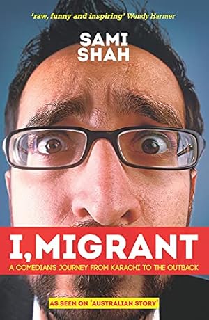 Bild des Verkufers fr I, Migrant: A Comedian's Journey From Karachi to the Outback zum Verkauf von WeBuyBooks