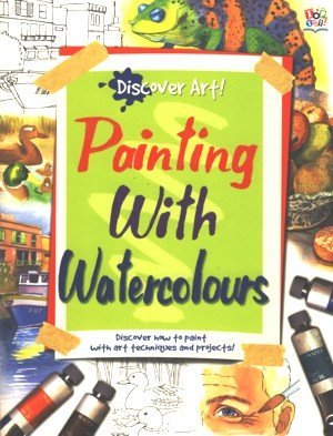 Bild des Verkufers fr Discover Art Painting with Watercolours zum Verkauf von WeBuyBooks