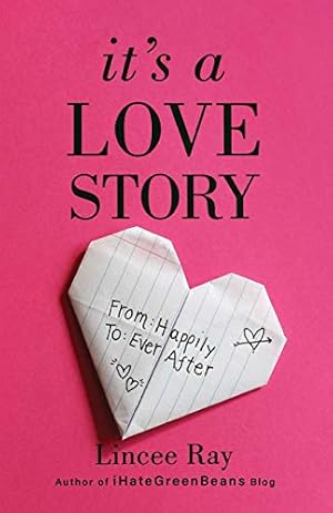 Image du vendeur pour It's a Love Story: From Happily to Ever After mis en vente par Reliant Bookstore