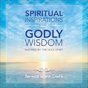 Seller image for Spiritual Inspirations and Godly Wisdom : Inspired by the Holy Spirit for sale by GreatBookPrices