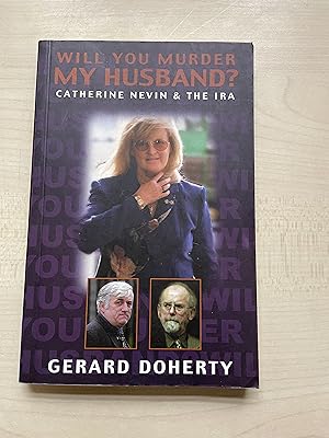 Bild des Verkufers fr Will You Murder My Husband?: Catherine Nevin and the IRA - The Inside Story zum Verkauf von Jon A Sewell