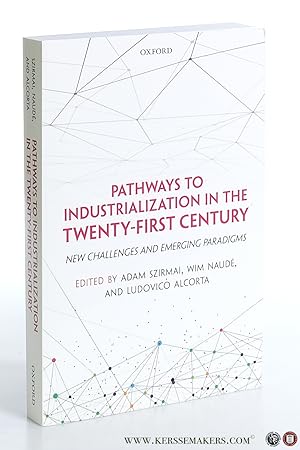 Bild des Verkufers fr Pathways to Industrialization in the Twenty-First Century. New Challenges and Emerging Paradigms. zum Verkauf von Emile Kerssemakers ILAB