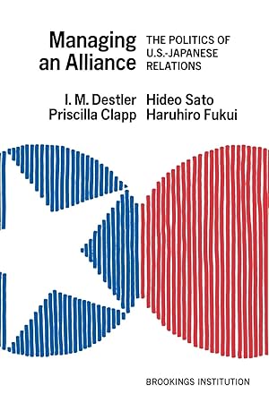 Bild des Verkufers fr Managing an Alliance: The Politics of U.S.-Japanese Relations zum Verkauf von moluna