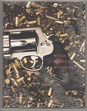 Bild des Verkufers fr Wives Wheels Weapons zum Verkauf von Jeff Hirsch Books, ABAA