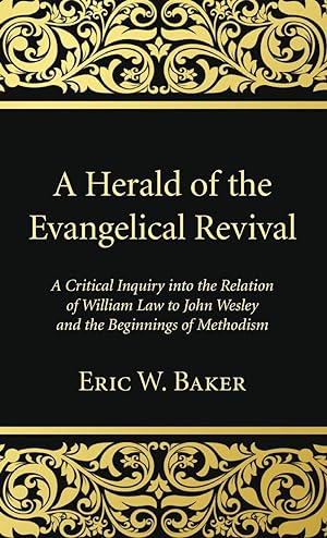 Bild des Verkufers fr A Herald of the Evangelical Revival: A Critical Inquiry Into the Relation of William Law to John Wesley and the Beginnings of Methodism zum Verkauf von moluna