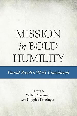 Bild des Verkufers fr Mission in Bold Humility: David Bosch\ s Work Considered zum Verkauf von moluna