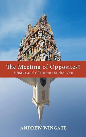 Bild des Verkufers fr The Meeting of Opposites?: Hindus and Christians in the West zum Verkauf von moluna