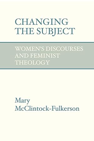 Immagine del venditore per Changing the Subject: Women\ s Discourses and Feminist Theology venduto da moluna