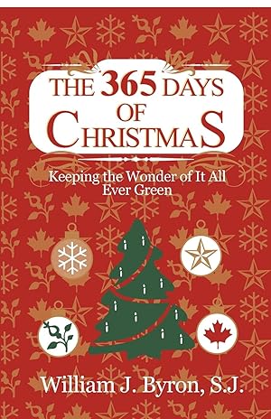 Seller image for The 365 Days of Christmas: Keeping the Wonder of It All Ever Green for sale by moluna