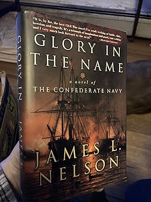 Seller image for Glory in the Name: A Novel of the Confederate Navy for sale by A.C. Daniel's Collectable Books