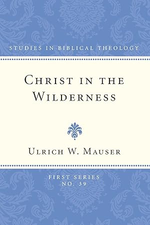 Seller image for Christ in the Wilderness: The Wilderness Theme in the Second Gospel and Its Basis in the Biblical Tradition for sale by moluna