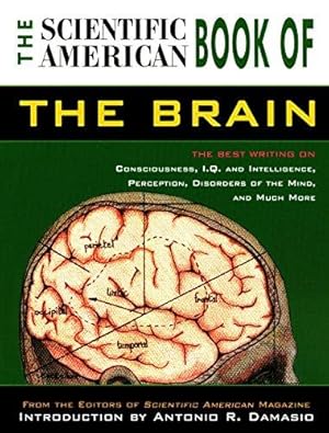 Image du vendeur pour The &#34;Scientific American&#34; Book of the Brain: The Best Writing on Consciousness, I.Q. and Intelligence, Perception, Disorders of the Mind and Much More mis en vente par WeBuyBooks