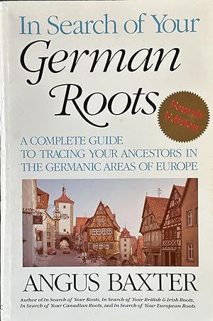 Immagine del venditore per In Search of Your German Roots - The Complete Guide to Tracing Your Ancestors in the Germanic Areas of Europe venduto da Dr.Bookman - Books Packaged in Cardboard