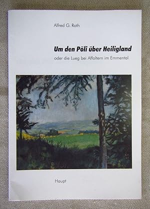 Seller image for Um den Pli ber Heiligland oder die Lueg bei Affoltern im Emmental. for sale by Antiquariat Hanfgarten