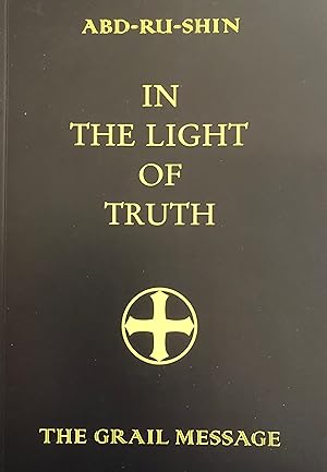 Bild des Verkufers fr In the Light of Truth: The Grail Message, Vol. 1 zum Verkauf von A Book Preserve