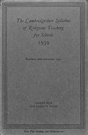 Seller image for The Cambridgeshire Syllabus of Religious Teaching for Schools. Revised edition, 1939, reprinted with additions and corrections for sale by WeBuyBooks