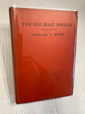 Imagen del vendedor de THE OLD BOAT ROCKER Being, among other things, something about a man who did not believe in fairies and so dared to stick out his chin a la venta por T. Brennan Bookseller (ABAA / ILAB)