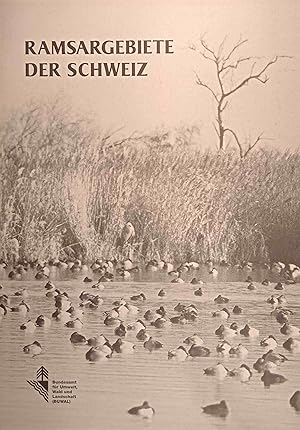 Ramsargebiete der Schweiz. Herausgeber: Bundesamt für Umwelt, Wald und Landschft (BUWAL)