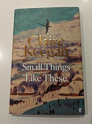 Seller image for Small Things Like These-SIGNED FIRST PRINTING for sale by Signature Firsts
