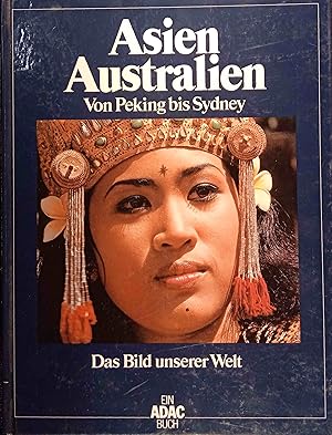Seller image for Asien, Australien : von Peking bis Sydney. [Textred.: Ulrike Bssler .] / Das Bild unserer Welt ; 2; Ein ADAC-Buch for sale by Logo Books Buch-Antiquariat