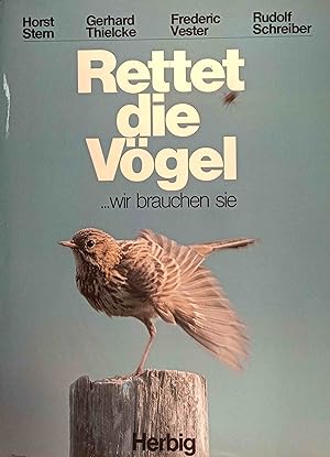 Rettet die Vögel, wir brauchen sie. Hrsg.: Rudolf L. Schreiber