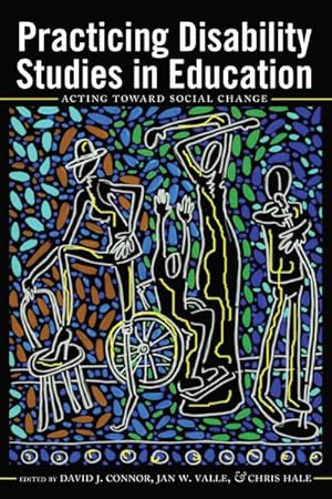 Seller image for Practicing Disability Studies in Education : Acting Toward Social Change for sale by GreatBookPricesUK
