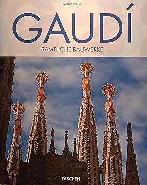 Gaudí : 1852 - 1926 ; Antoni Gaudí i Cornet - ein Leben in der Architektur. Rainer Zerbst. [Übers...