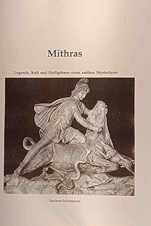 Mithras. Legende, Kult und Heiligtümer eines antiken Mysteriums. Aufsatz bei Dr. K. Roth-Rubi. Un...