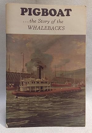 Pigboat: The Story of the Whalebacks