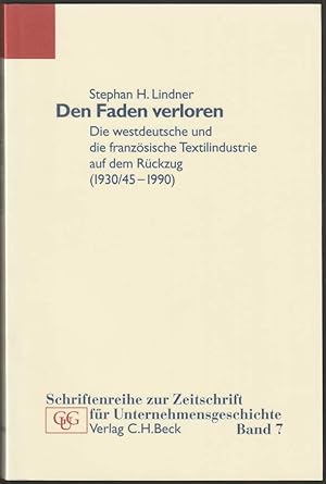Den Faden verloren. Die westdeutsche und die französische Textilindustrie auf dem Rückzug (1930/4...
