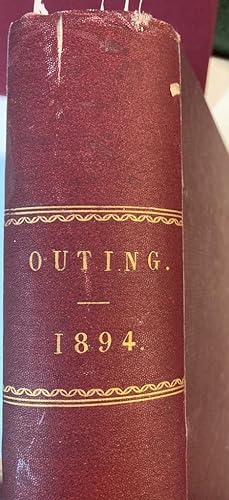 Outing. An Illustrated Monthly Magazine of Sport, Travel and Recreation. January 1894 - December ...