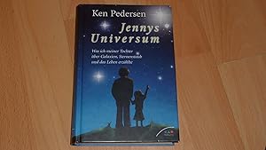 Imagen del vendedor de Jennys Universum : was ich meiner Tochter ber Galaxien, Sternenstaub und das Leben erzhlte. a la venta por Versandantiquariat Ingo Lutter