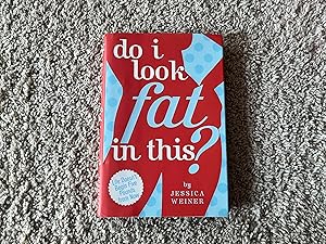 Imagen del vendedor de Do I Look Fat in This?: Life Doesn't Begin Five Pounds from Now a la venta por Reliant Bookstore