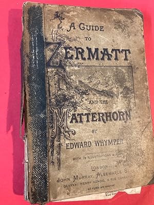 Bild des Verkufers fr The Valley of Zermatt and the Matterhorn. A Guide. With All Faults. zum Verkauf von Plurabelle Books Ltd