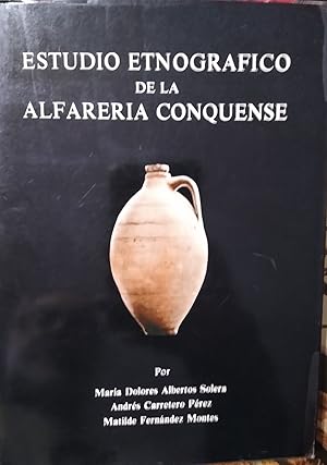 ESTUDIO ETNOGRÁFICO DE LA ALFARERÍA CONQUENSE