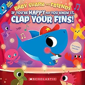Imagen del vendedor de If You're Happy and You Know It, Clap Your Fins (Baby Shark and Friends) a la venta por Reliant Bookstore