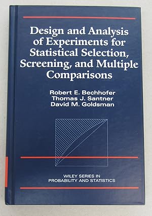 Design and Analysis of Experiments for Statistical Selection, Screening, and Multiple Comparisons