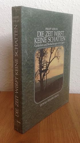 Seller image for Die Zeit wirft keine Schatten. Gedanken und Beobachtungen eines Jges. for sale by Antiquariat Hartmann