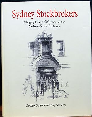 Seller image for SYDNEY STOCKBROCKERS. Biographies of Members of the Sydney Stock Exchange 1871-1987. for sale by The Antique Bookshop & Curios (ANZAAB)