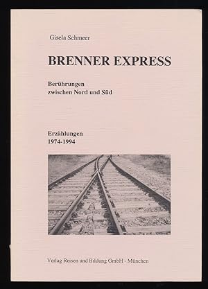 Brenner-Express : Berührungen zwischen Nord und Süd. Erzählungen 1974 - 1994