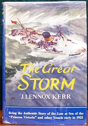 Image du vendeur pour THE GREAT STORM. Being the Authentic Story of the Loss at Sea of the 'Princess Victoria' and other Vessels early in 1953. mis en vente par The Antique Bookshop & Curios (ANZAAB)