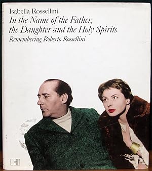Seller image for IN THE NAME OF THE FATHER, THE DAUGHTER AND THE HOLY SPIRITS. Remembering Roberto Rossellini. for sale by The Antique Bookshop & Curios (ANZAAB)