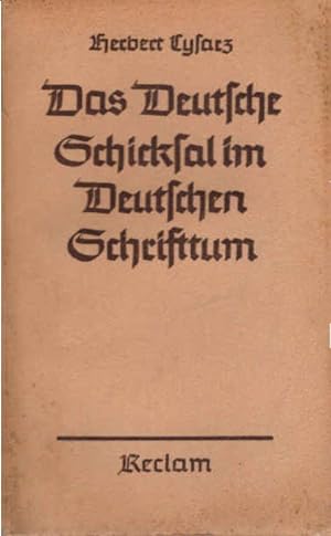Immagine del venditore per Das deutsche Schicksal im deutschen Schrifttum : Ein Jahrtausend Geisteskampf um Volk u. Reich. [Reclams Universal-Bibliothek] ; 7513 venduto da Schrmann und Kiewning GbR