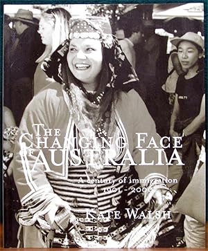 Immagine del venditore per THE CHANGING FACE OF AUSTRALIA A Century of Immigration, 1901 - 2000. venduto da The Antique Bookshop & Curios (ANZAAB)