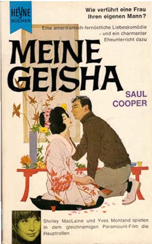 Seller image for Meine Geisha : Roman. Saul Cooper. [bers. aus d. Amerikan. von Werner Kortwich] / Heyne Bcher ; Nr. 202 for sale by Schrmann und Kiewning GbR