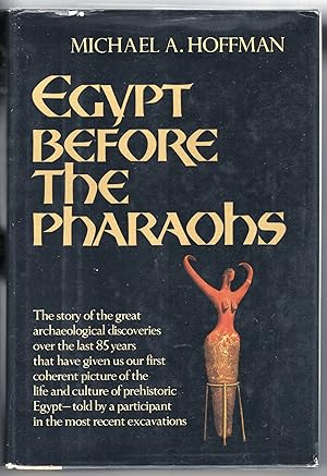 Immagine del venditore per Egypt Before the Pharaohs; The Prehistoric Foundations of Egyptian Civilization venduto da Evening Star Books, ABAA/ILAB