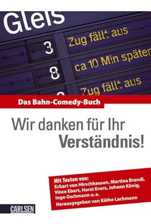 Bild des Verkufers fr Wir danken fr Ihr Verstndnis!: Das Bahn-Comedy-Buch zum Verkauf von Buchhandlung Loken-Books